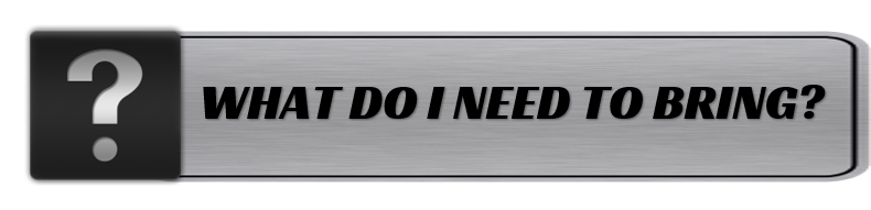 What Do I Need To Bring?